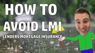 How To Avoid LMI - Lenders Mortgage Insurance