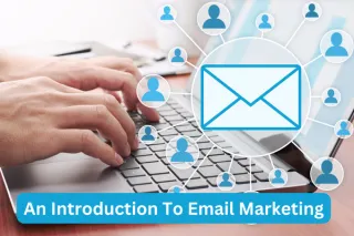 An Introduction To Email Marketing