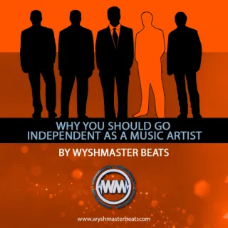 Why you should go independent as a Music Artist