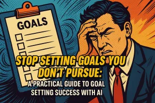 Stop Setting Goals You Don't Pursue: A Practical Guide to Goal Setting Success with AI