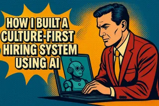 How I Built a Culture-First Hiring System Using AI