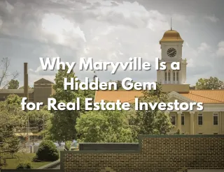 Why Maryville Is a Hidden Gem for Real Estate Investors