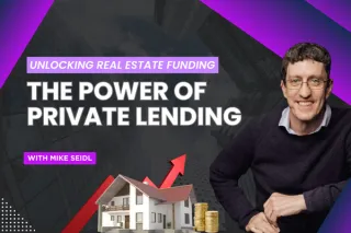 Private Lending Secrets Every Investor Should
Know with Mike Seidl