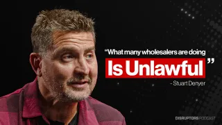 Disruptors Podcast – How to Wholesale 15,000 to 20,000 Houses a Year Stuart Denyer 2024-9-30