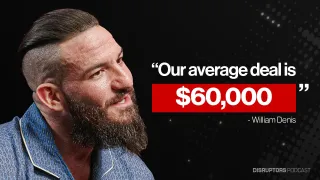 Disruptors Podcast – William Denis - How William Denis is Buying 5-7 Properties Every Day 
2024-10-24