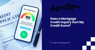 Does a Mortgage Credit Inquiry Hurt My Credit Score?