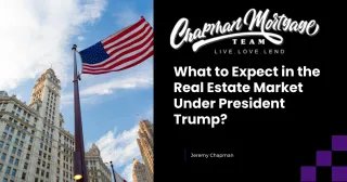 What to Expect in the Real Estate Market Under President Trump