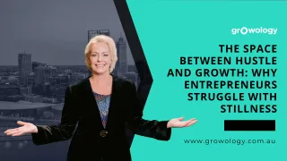 The Space Between Hustle and Growth: Why Entrepreneurs Struggle with Stillness