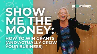 Show Me the Money: How to Win Grants (and Actually Grow Your Business) 