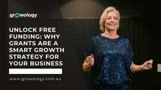 Unlock Free Funding: Why Grants Are a Smart Growth Strategy for Your Business