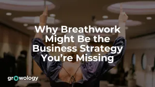 Why Breathwork Might Be the Business Strategy You’re Missing