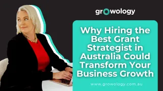 Why Hiring the Best Grant Strategist in Australia Could Transform Your Business Growth