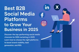 Best B2B Social Media Platforms to Grow Your Business in 2025