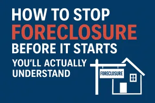 How To Stop Foreclosure Before It Begins
