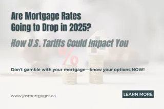 Are Mortgage Rates Going to Drop in 2025? How U.S. Tariffs Could Impact You