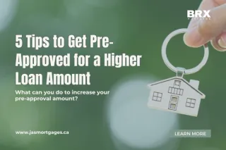 5 Tips to Get Pre-Approved for a Higher Loan Amount