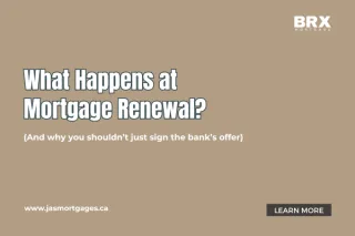 What Happens at Mortgage Renewal? (And Why You Shouldn’t Just Sign the Bank’s Offer)
