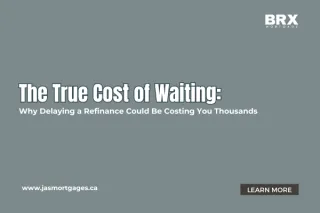 The True Cost of Waiting: Why Delaying a Refinance Could Be Costing You Thousands