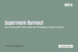 Supermom Burnout: How One London Mom Used Her Mortgage to Regain Control