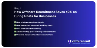 How Offshore Recruitment Saves 60% on Hiring Costs for Businesses