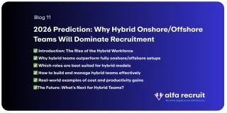 2026 Prediction: Why Hybrid Onshore/Offshore Teams Will Dominate Recruitment