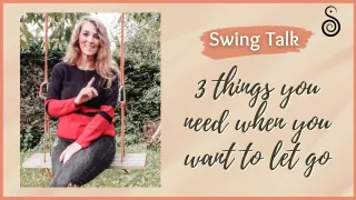Swingtalk: 3 things you need to be able to let go