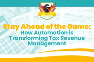 Stay Ahead of the Game: How Automation is Transforming Tax Revenue Management