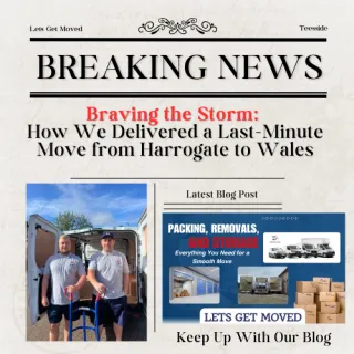 Braving the Storm: How We Delivered a Last-Minute Move from Harrogate to Wales