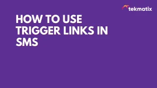 How To Use Trigger Links in SMS