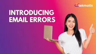 Introducing Email Errors