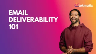 Email Deliverability 101