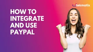 How to Integrate and Use Paypal