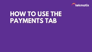 How To Use The Payments Tab