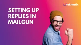 Setting Up Replies in Mailgun