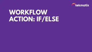 Workflow Action: If/Else