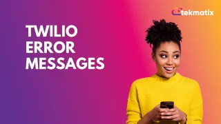 Twilio Error Messages
