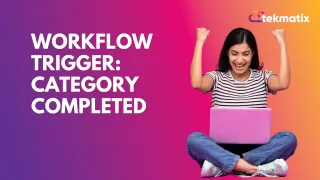 Workflow Trigger: Category Completed