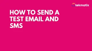 How to Send a Test Email and SMS