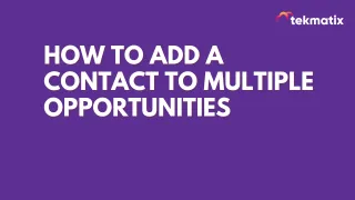 How To Add A Contact To Multiple Opportunities