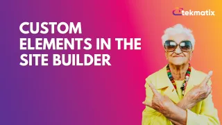 Custom Elements in the Site Builder
