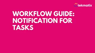Workflow Guide: Notification for Tasks