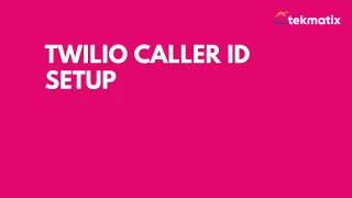 Twilio Caller ID Setup
