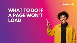 What To Do If A Page Won't Load