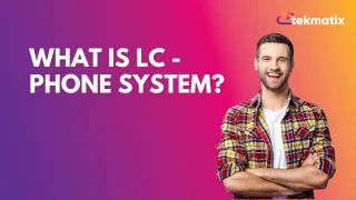What is LC - Phone System?