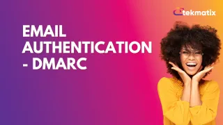 Email Authentication - DMARC