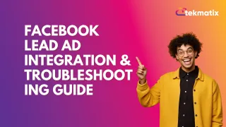 Facebook Lead Ad Integration & Troubleshooting Guide