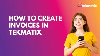 How to create invoices in TekMatx