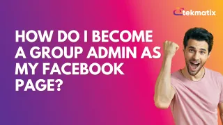How do I become a group admin as my Facebook Page?