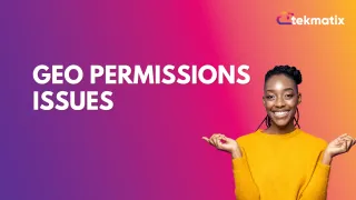 Geo Permissions Issues