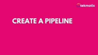 Create a Pipeline